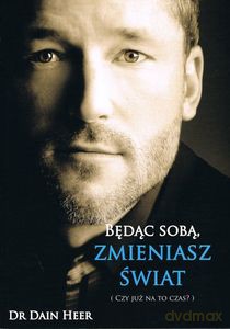 Będąc sobą, zmieniasz świat - Dain Dr Heer [KSIĄŻKA]