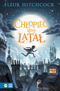 Chłopiec, który latał - Fleur Hitchcock [KSIĄŻKA]