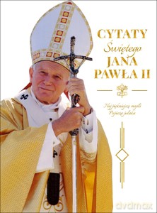 Cytaty św. Jana Pawła II [KSIĄŻKA]