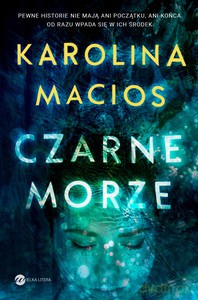 Czarne morze - Karolina Macios [KSIĄŻKA]