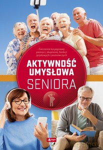 Ćwiczenia umysłowe dla seniorów - Dawid Radamski, Katarzyna Jędrasiak [KSIĄŻKA]