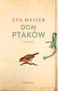 Dom ptaków - Eva Meijer [KSIĄŻKA]