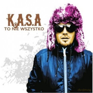K.A.S.A. (Kasa): To nie wszystko [CD]