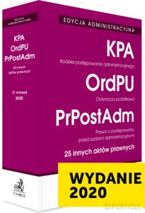 EDYCJA ADMINISTRACYJNA. Kodeks postępowania administracyjnego. Ordynacja podatkowa. Prawo o postępowaniu przed sądami administracyjnymi. 25 innych aktów prawnych (stan prawny na 22.01.2020) [KSIĄŻKA]