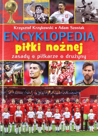 Encyklopedia piłki nożnej - Adam Szostak, Krzysztof Krzykowski [KSIĄŻKA]