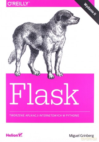 Flask. Tworzenie aplikacji internetowych w Pythonie. Wydanie II - Miguel Grinberg [KSIĄŻKA]