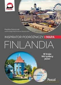 Inspirator podróżniczy. Finlandia - Paulina Górszczak [KSIĄŻKA]