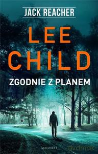 Jack Reacher. Zgodnie z planem - Lee Child [KSIĄŻKA]