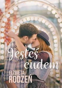 Jesteś cudem - Elżbieta Rodzeń [KSIĄŻKA]