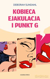 Kobieca ejakulacja i punkt G - Deborah Sundah [KSIĄŻKA]