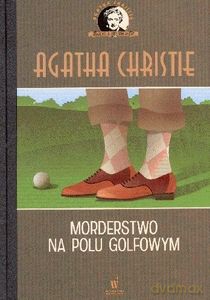 Kolekcja kryminałów. Morderstwo na polu golfowym - Agatha Christie [KSIĄŻKA]