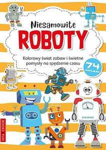 Kolorowanka z naklejkami - Niesamowite Roboty [KSIĄŻKA]