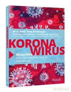 Koronawirus. Wszystko, co musisz wiedzieć, żeby się zabezpieczyć - Ewa Krawczyk [KSIĄŻKA]