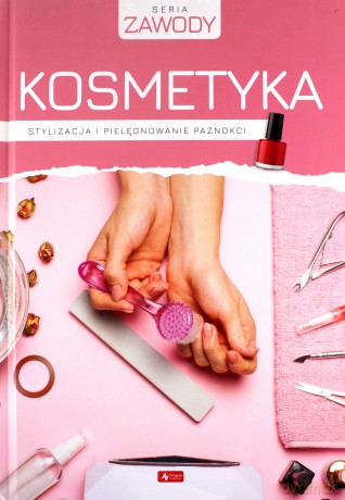 Kosmetyka. Stylizacja i pielęgnowanie paznokci - Monika Gabryel [KSIĄŻKA]