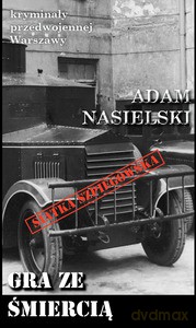 Kryminały przedwojennej Warszawy (Tom 76) Gra ze śmiercią - Adam Nasielski [KSIĄŻKA]