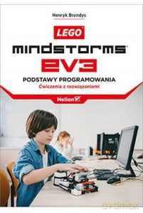 LEGO Mindstorms EV3. Podstawy programowania. Ćwiczenia z rozwiązaniami - Henryk Brandys [KSIĄŻKA]