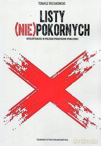 Listy (nie)pokornych. Intelektualiści w polskiej przestrzeni publicznej - Tomasz Peciakowski [KSIĄŻKA]