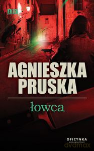 Łowca - Agnieszka Pruska [KSIĄŻKA]