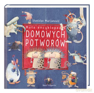 Mała encyklopedia Domowych Potworów - Stanislav Marijanović [KSIĄŻKA]