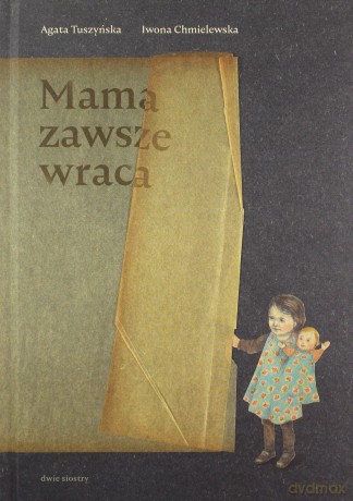 Mama zawsze wraca - Agata Tuszyńska [KSIĄŻKA]