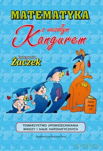 Matematyka z wesołym Kangurem. Kategoria Żaczek [KSIĄŻKA]