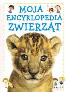Moja encyklopedia zwierząt [KSIĄŻKA]