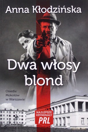 Najlepsze kryminały PRL (Tom 4) Dwa włosy blond - Anna Kłodzińska [KSIĄŻKA]