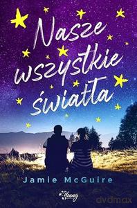 Nasze wszystkie światła - Jamie McGuire [KSIĄŻKA]