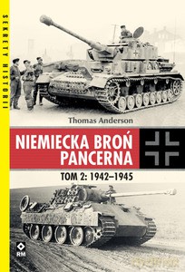 Niemiecka broń pancerna (Tom 2) 1942-1945 - Thomas Anderson [KSIĄŻKA]