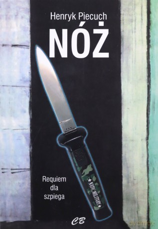 Nóż Requiem dla szpiega - Henryk Piecuch [KSIĄŻKA]