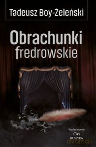 Obrachunki fredrowskie - Żeleński Tadeusz Boy [KSIĄŻKA]