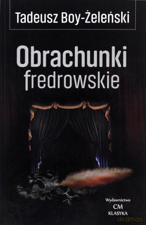 Obrachunki fredrowskie - Żeleński Tadeusz Boy [KSIĄŻKA]