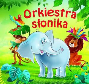 Orkiestra słonika [KSIĄŻKA]