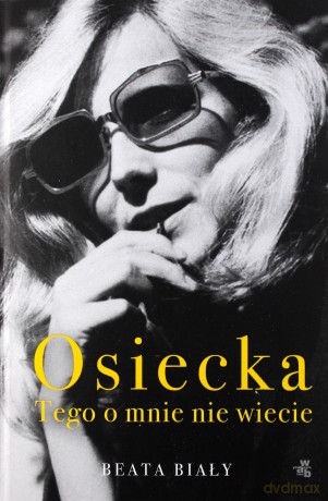 Osiecka. Tego o mnie nie wiecie - Beata Biały [KSIĄŻKA]