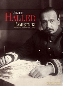 Pamiętniki z wyborem dokumentów i zdjęć - Józef Haller [KSIĄŻKA]