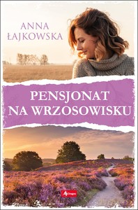 Pensjonat na wrzosowisku - Anna Łajkowska [KSIĄŻKA]