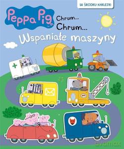 Peppa Pig. Chrum... Chrum...nr 62 Wspaniałe maszyny [KSIĄŻKA]
