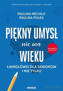 Piękny umysł nie ma wieku. - Paulina Mechło, Paulina Polek [KSIĄŻKA]