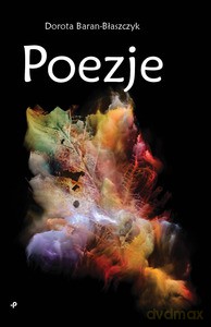 Poezje - Dorota Baran-Błaszczyk [KSIĄŻKA]