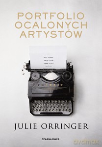 Portfolio ocalonych artystów - Julie Orringer [KSIĄŻKA]