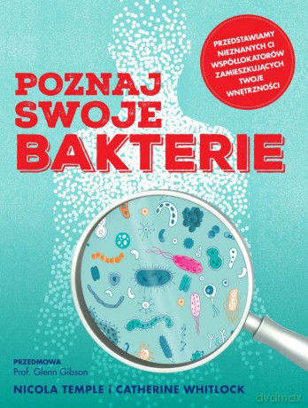 Poznaj swoje bakterie - Nicola Temple, Catherine Whitlock [KSIĄŻKA]
