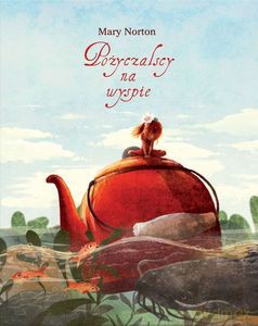 Pożyczalscy na wyspie (Tom 3) - Mary Norton [KSIĄŻKA]