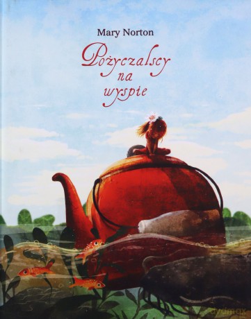 Pożyczalscy na wyspie (Tom 3) - Mary Norton [KSIĄŻKA]