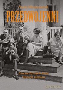 Przedwojenni. Zawsze Był Jakiś Dwór - Anna Mieszczanek [KSIĄŻKA]