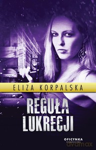 Reguła Lukrecji - Eliza Korpalska [KSIĄŻKA]