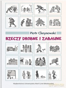 Rzeczy drobne i zabawne - Piotr Choynowski [KSIĄŻKA]