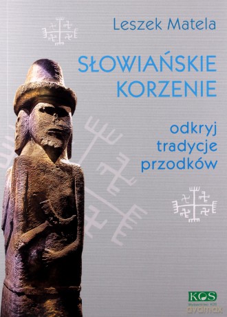 Słowiańskie korzenie - Leszek Matela [KSIĄŻKA]