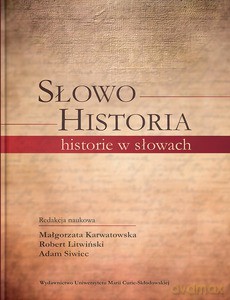 Słowo - Historia, historie w słowach - M. Karwatowska, R. Litwiński [KSIĄŻKA]