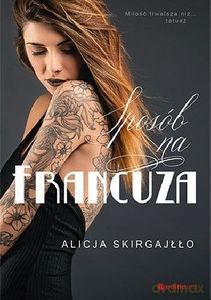 Sposób na Francuza - Alicja Skirgajłło [KSIĄŻKA]