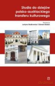 Studia do dziejów polsko-austriackiego transferu kulturowego [KSIĄŻKA]